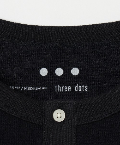 three dots（スリー ドッツ） tシャツ スーピマベアワッフル ヘンリー