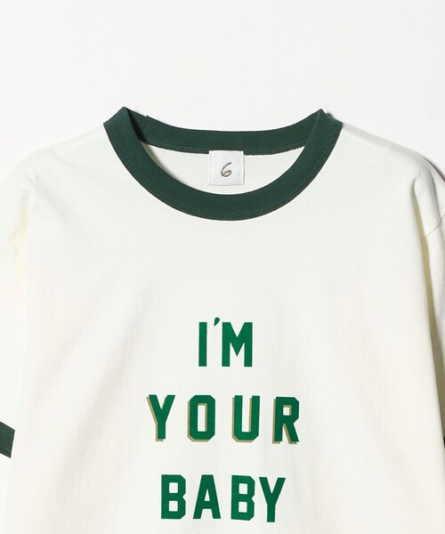 tシャツ 「6(ROKU)」I’M YOUR BABY T-SHIRT 2025/Tシャツ レディース | 6(ROKU) | 09