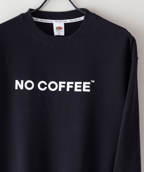 NO COFFEE（ノーコーヒー） スウェットカットソー「fruit of the loom